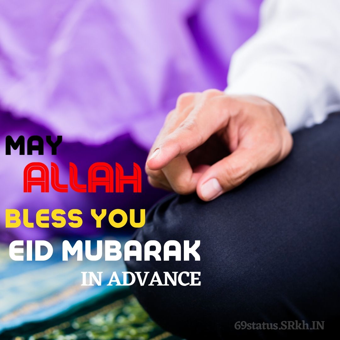 Advance Eid Mubarak May Allah Bless You Images