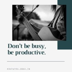 Attitude Images – Do not be busy – be productive