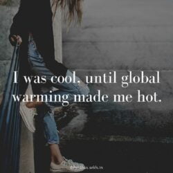 Attitude Images – I was cool until global warming made me hot