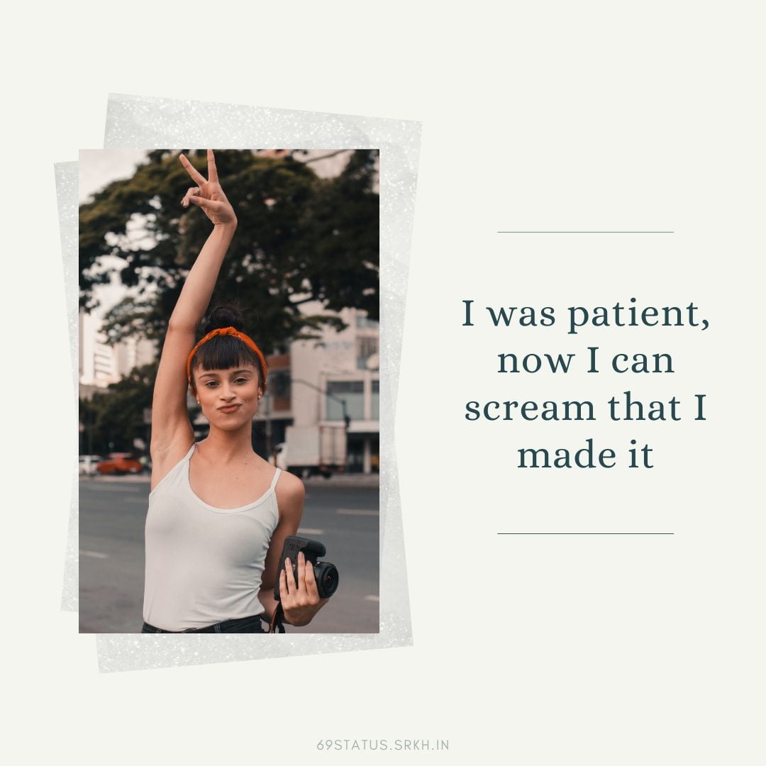 Attitude Images – I was patient, now I can scream that I made it