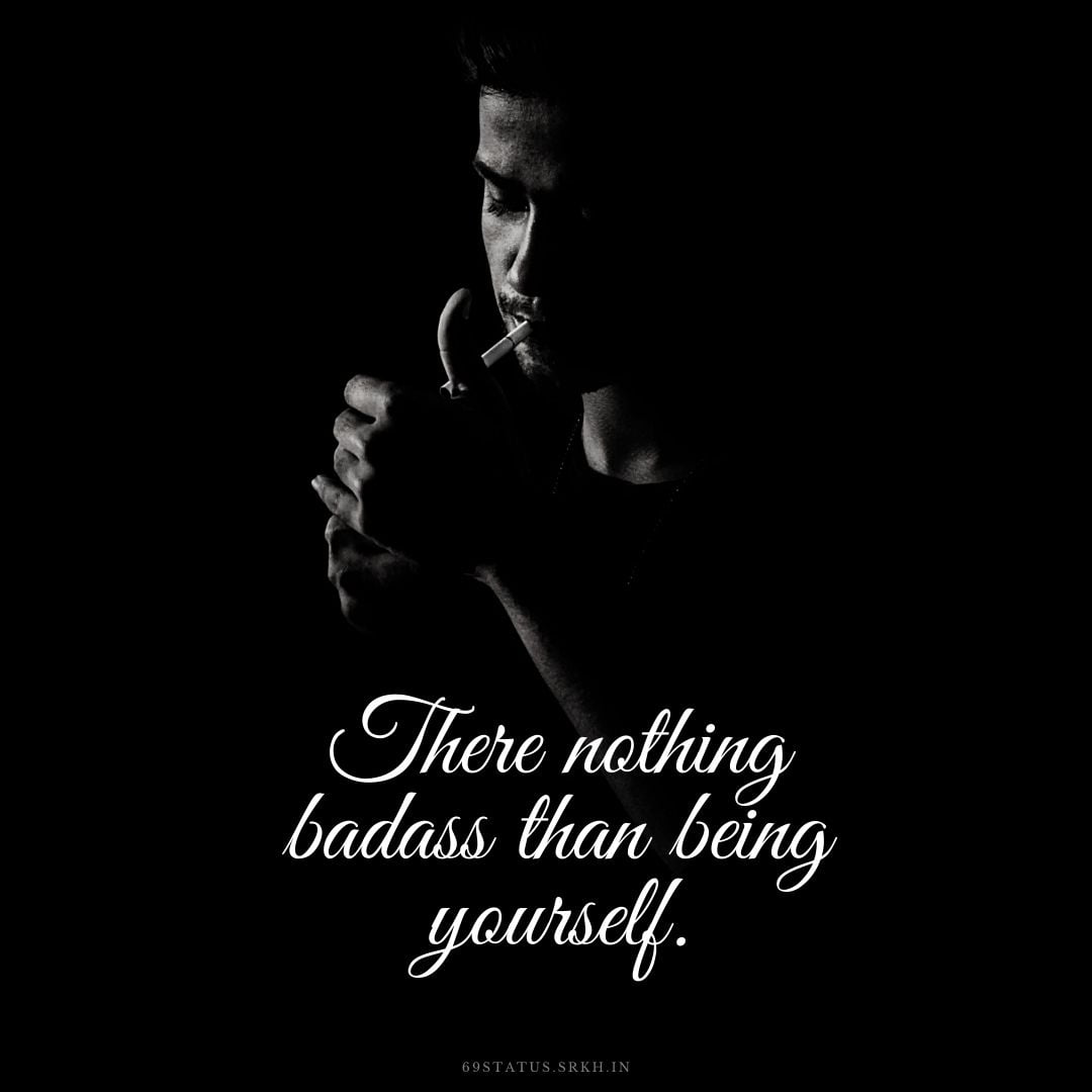 Attitude Images – There nothing badass than being yourself