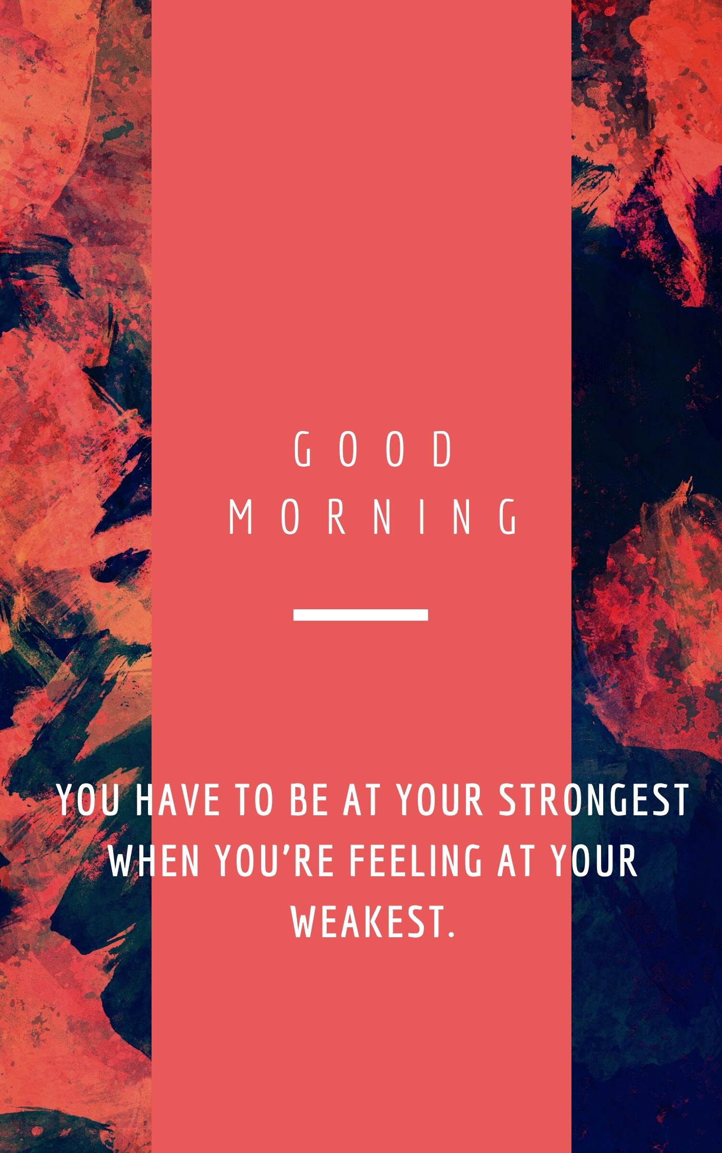 Be strongest when you at your weakest. Good Morning image with quotes full HD free download.