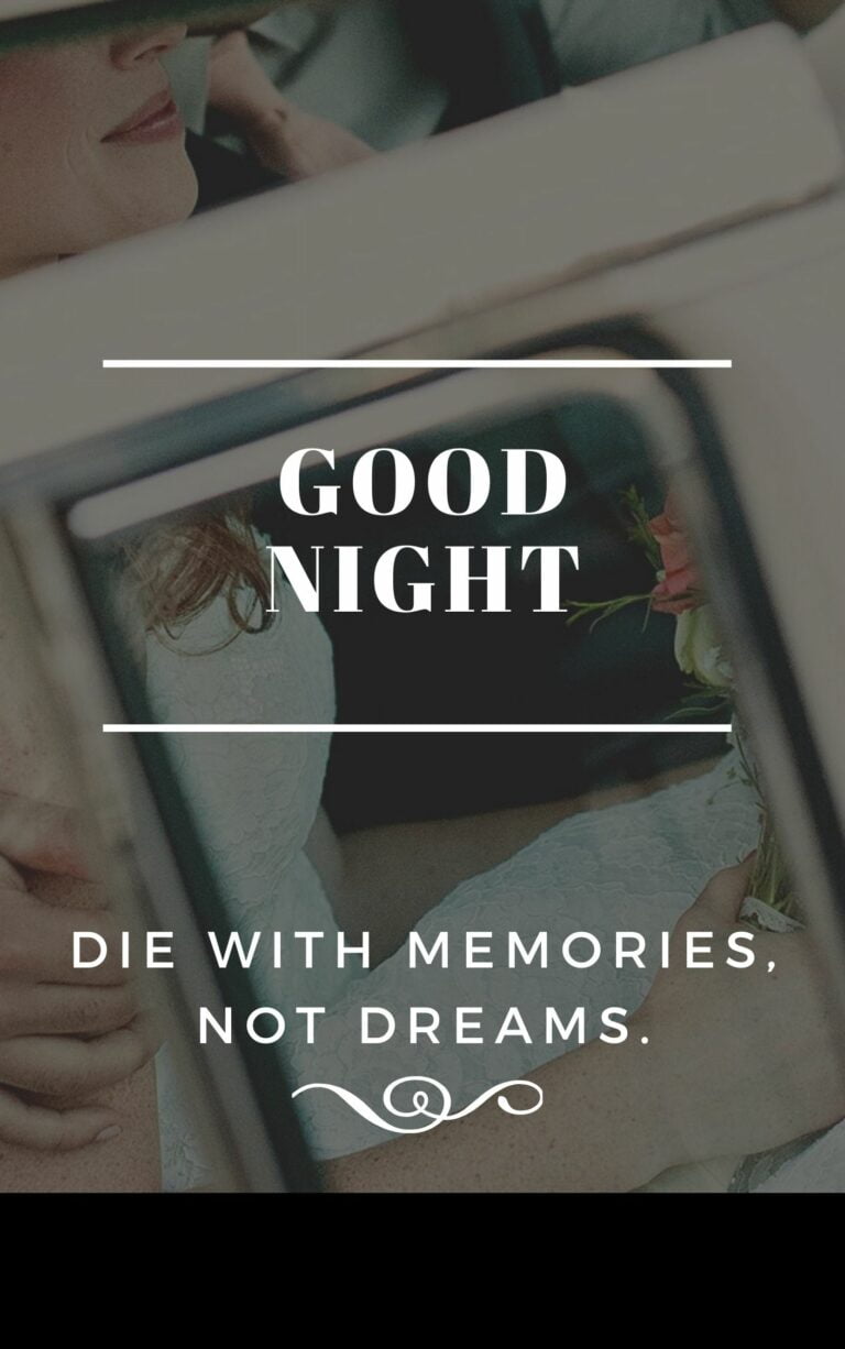 Die with memories not dreams. Good night quote images full HD free download.