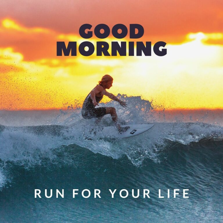 Good Morning Run for Your Life Massage full HD free download.