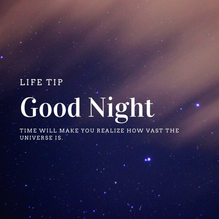 Good Night Life Tip Time will make you realize how vast the universe is. full HD free download.