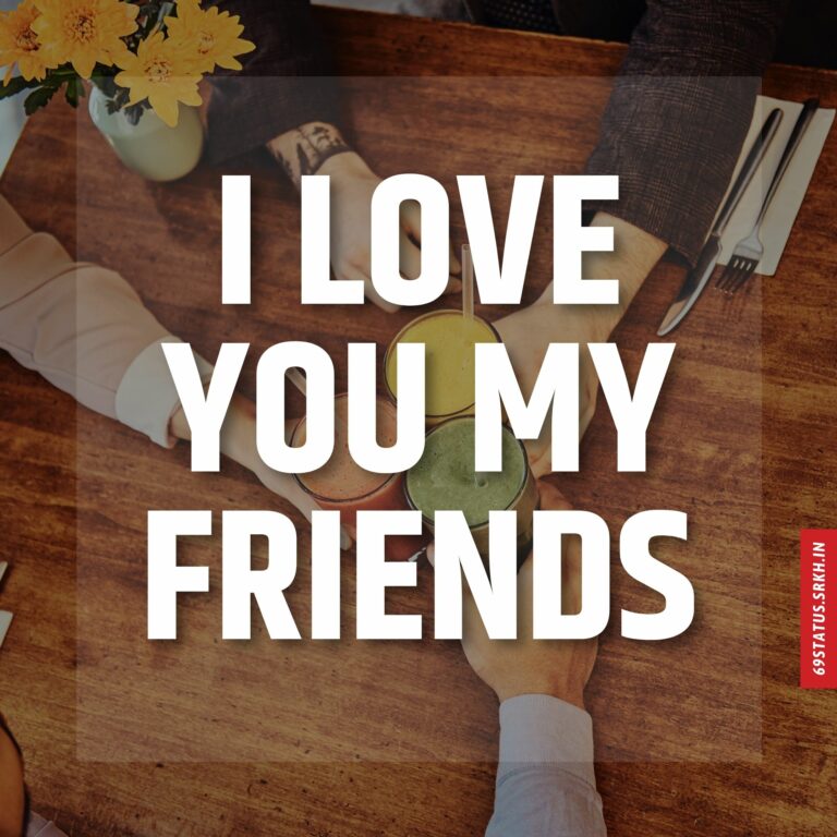 I Love You my friend images full HD free download.
