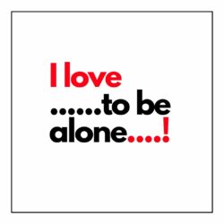 I love to be Alone WhatsApp Dp