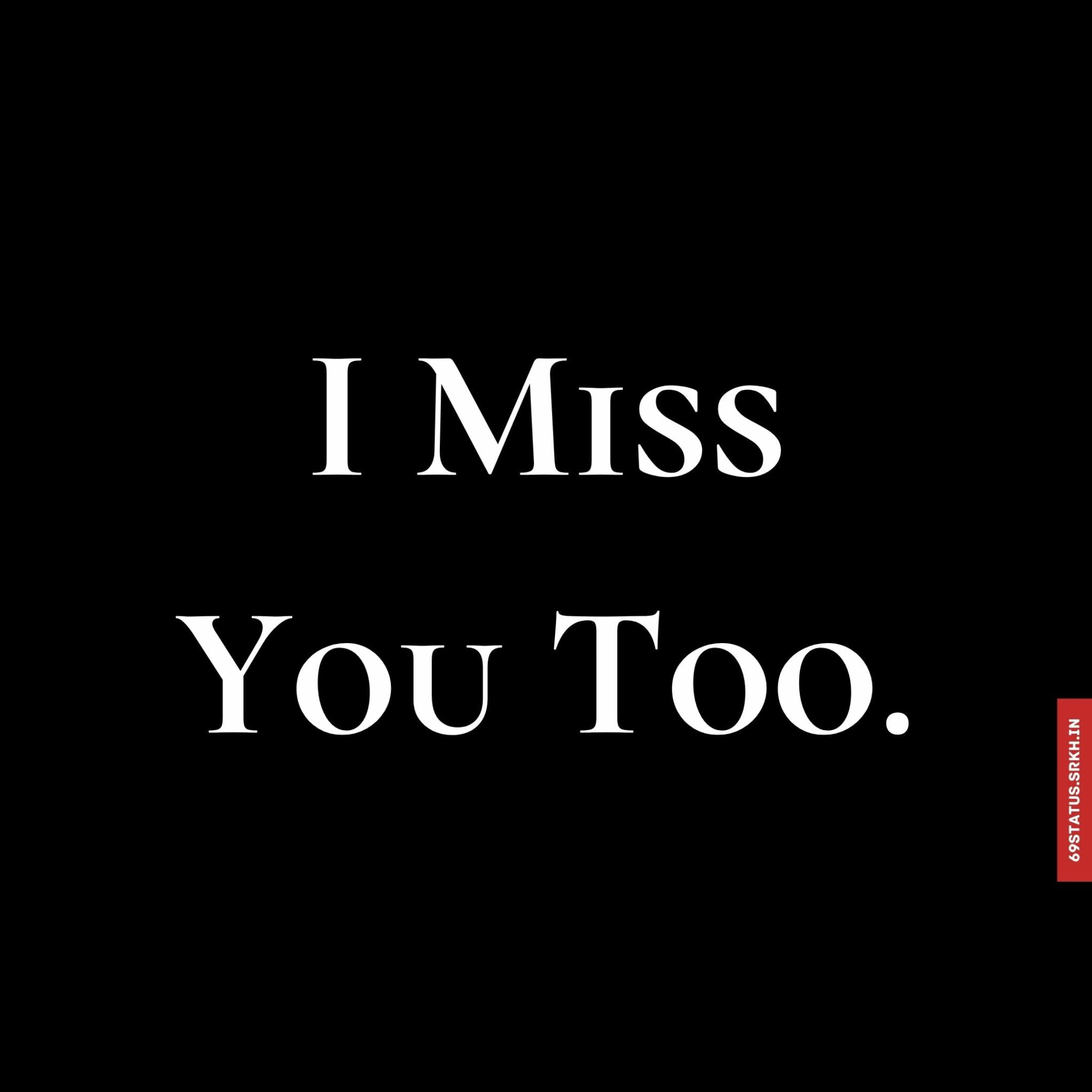 I miss you too images