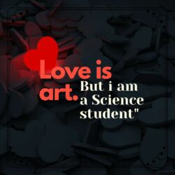 Love is art, But I am a Science Student Funny WhatsApp Dp Image
