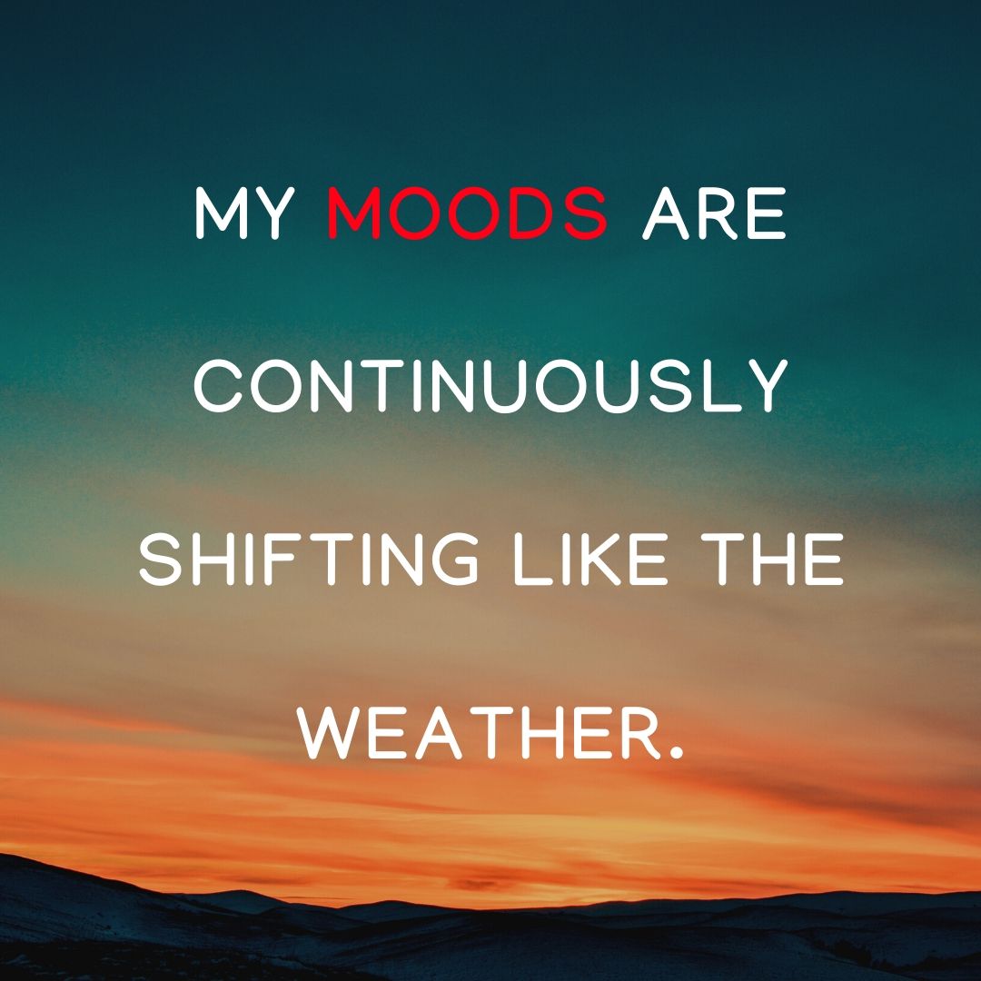 My mood are continuously shifting like weather Dp Image