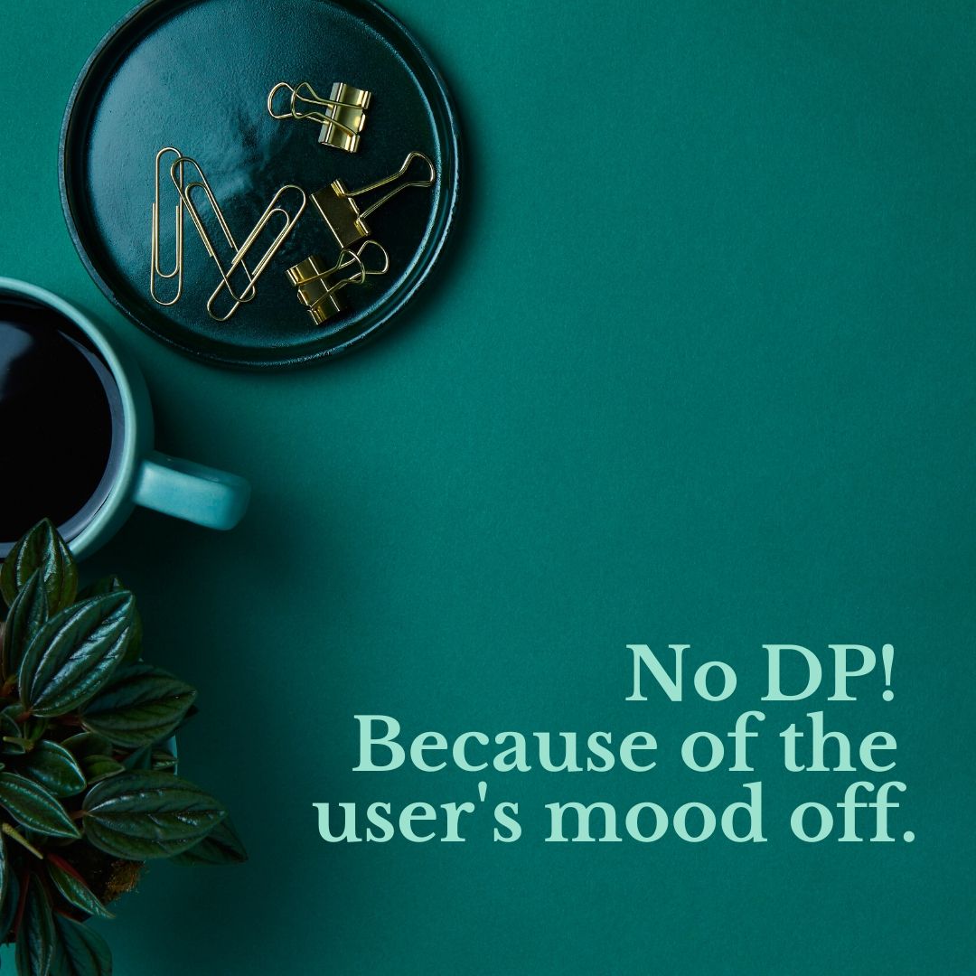 No Dp because of the user’s mood off WhatsApp Dp Image