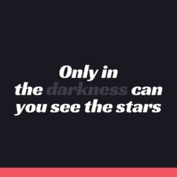 Only in the darkness can you see the stars WhatsApp Dp Image