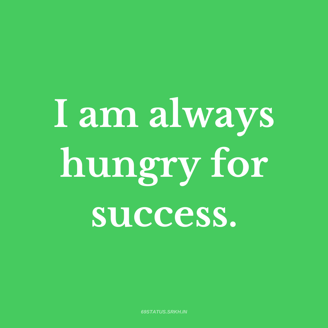 PNG Attitude Text Image – I am always hungry for success