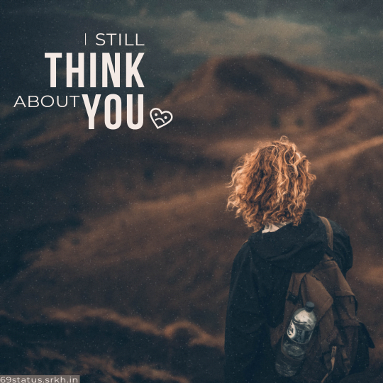 Sad Quotes photo Still Think About You full HD free download.