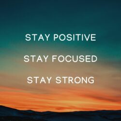 Stay Positive, Stay Focused, Stay Strong WhatsApp Quote Dp Image