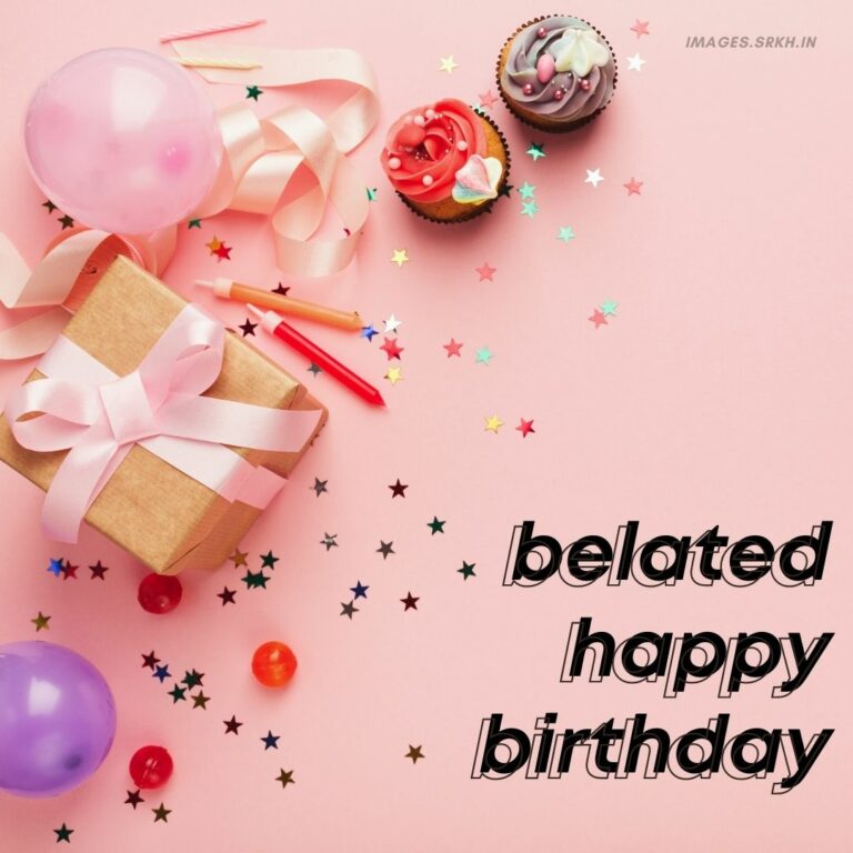 Belated Happy Birthday Images full HD free download.