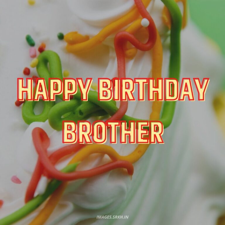 Happy Birthday Images Brother full HD free download.