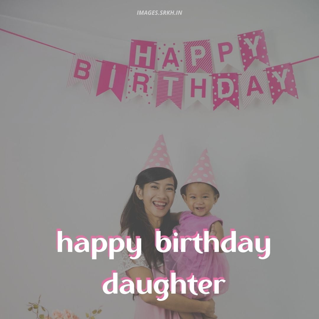 Happy Birthday Images For Daughter