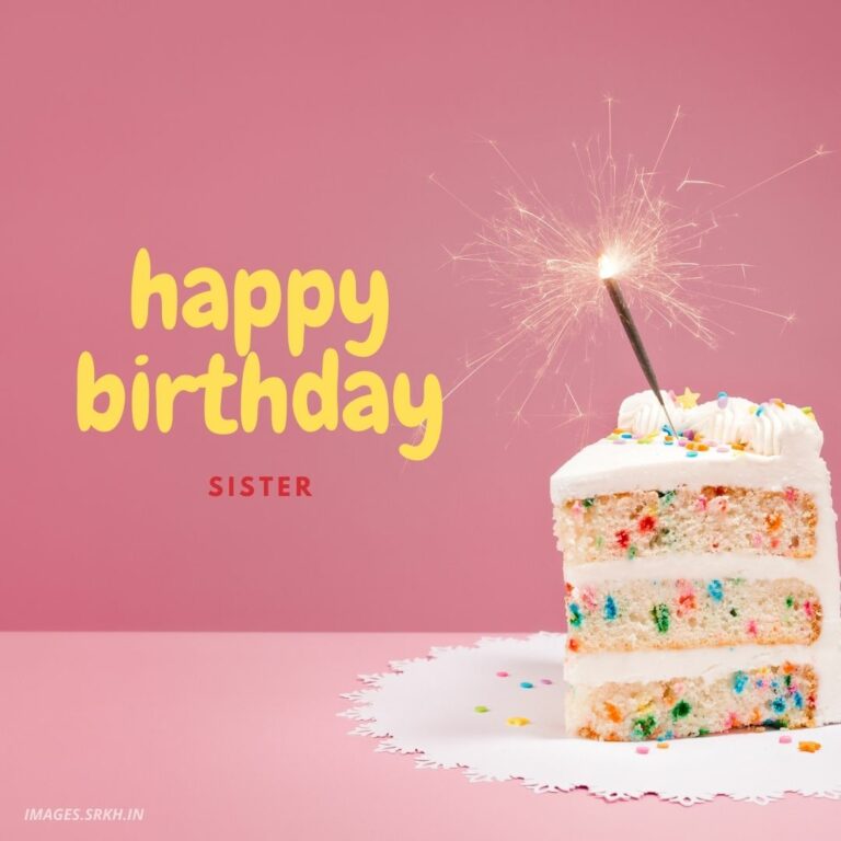 Happy Birthday Images Sister full HD free download.