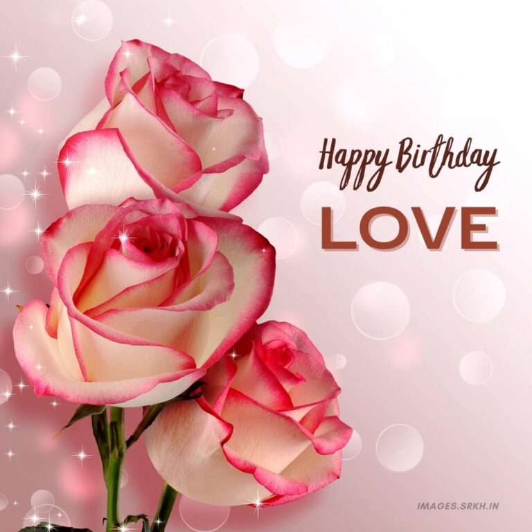 Happy Birthday Love Images full HD free download.