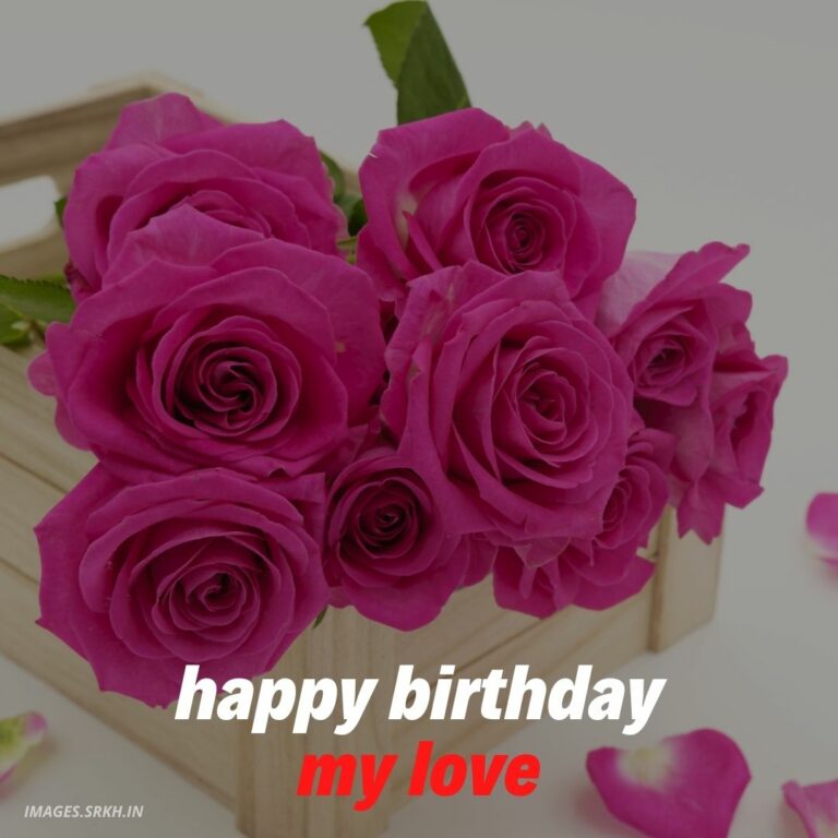 Happy Birthday My Love Images full HD free download.
