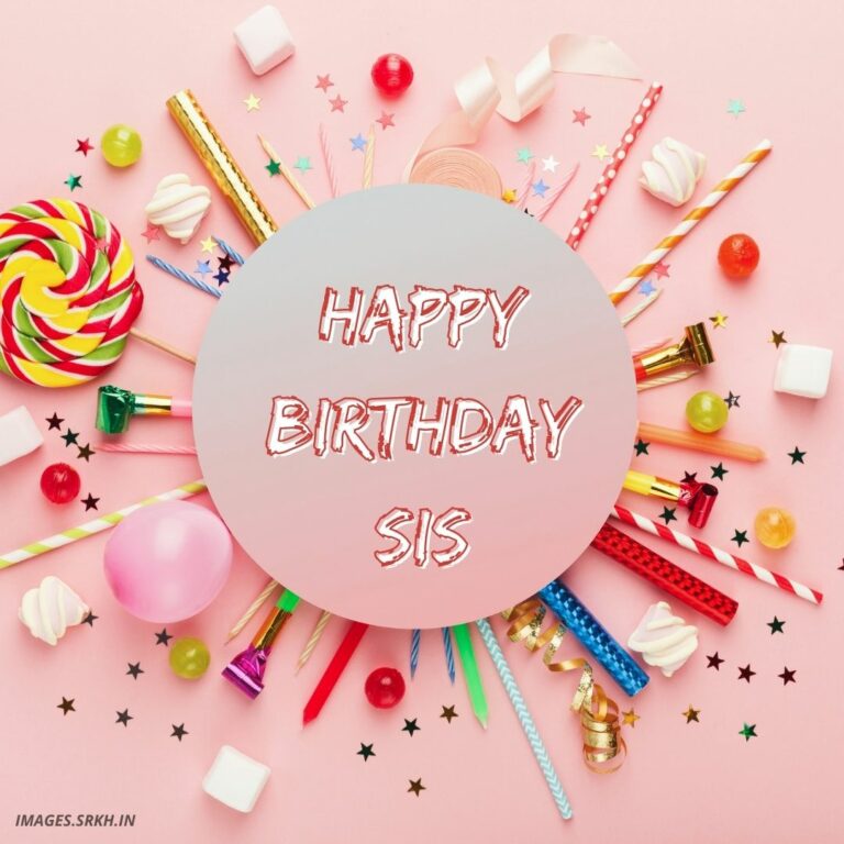 Happy Birthday Sis Images full HD free download.