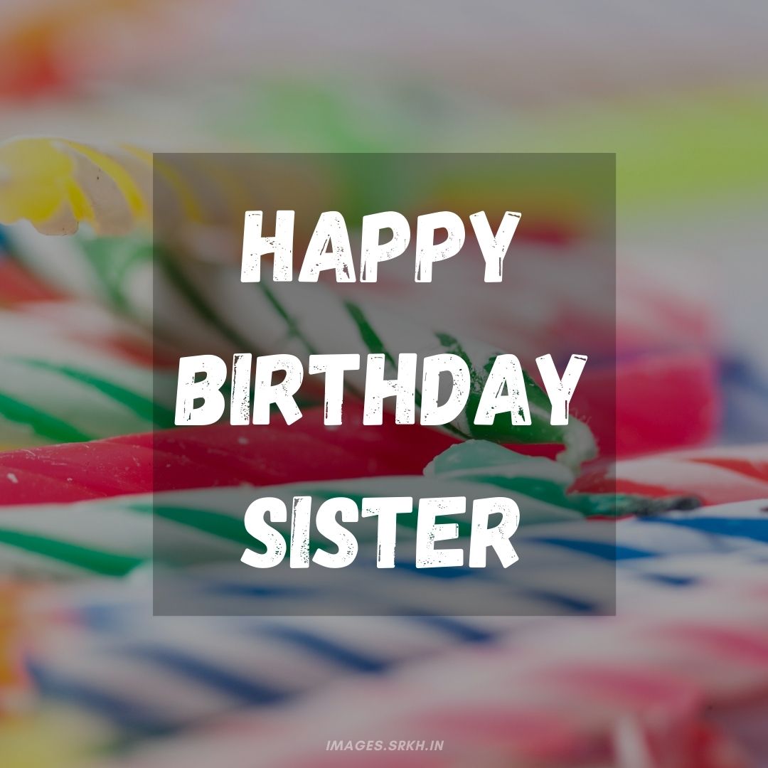 Happy Birthday Sister Images for Sister