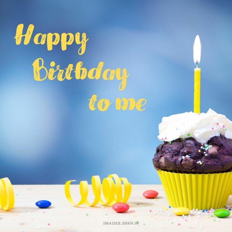Happy Birthday To Me Images full HD free download.