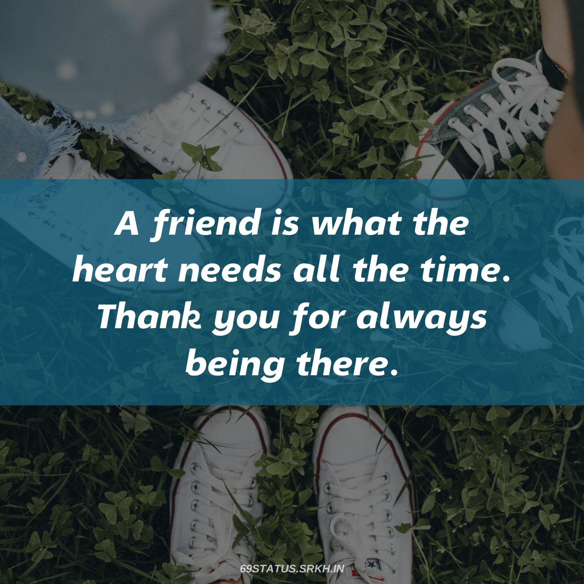 Thank You Images for Friends – A friend is what the heart needs all the time Thank you for always being there