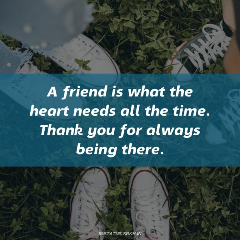 Thank You Images for Friends A friend is what the heart needs all the time Thank you for always being there full HD free download.