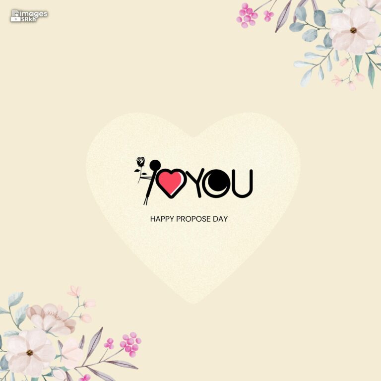 Happy Propose Day Images 385 I LOVE YOU full HD free download.