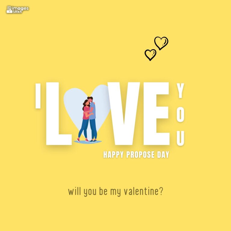 Happy Propose Day Images 437 I love you will you be my valentine full HD free download.