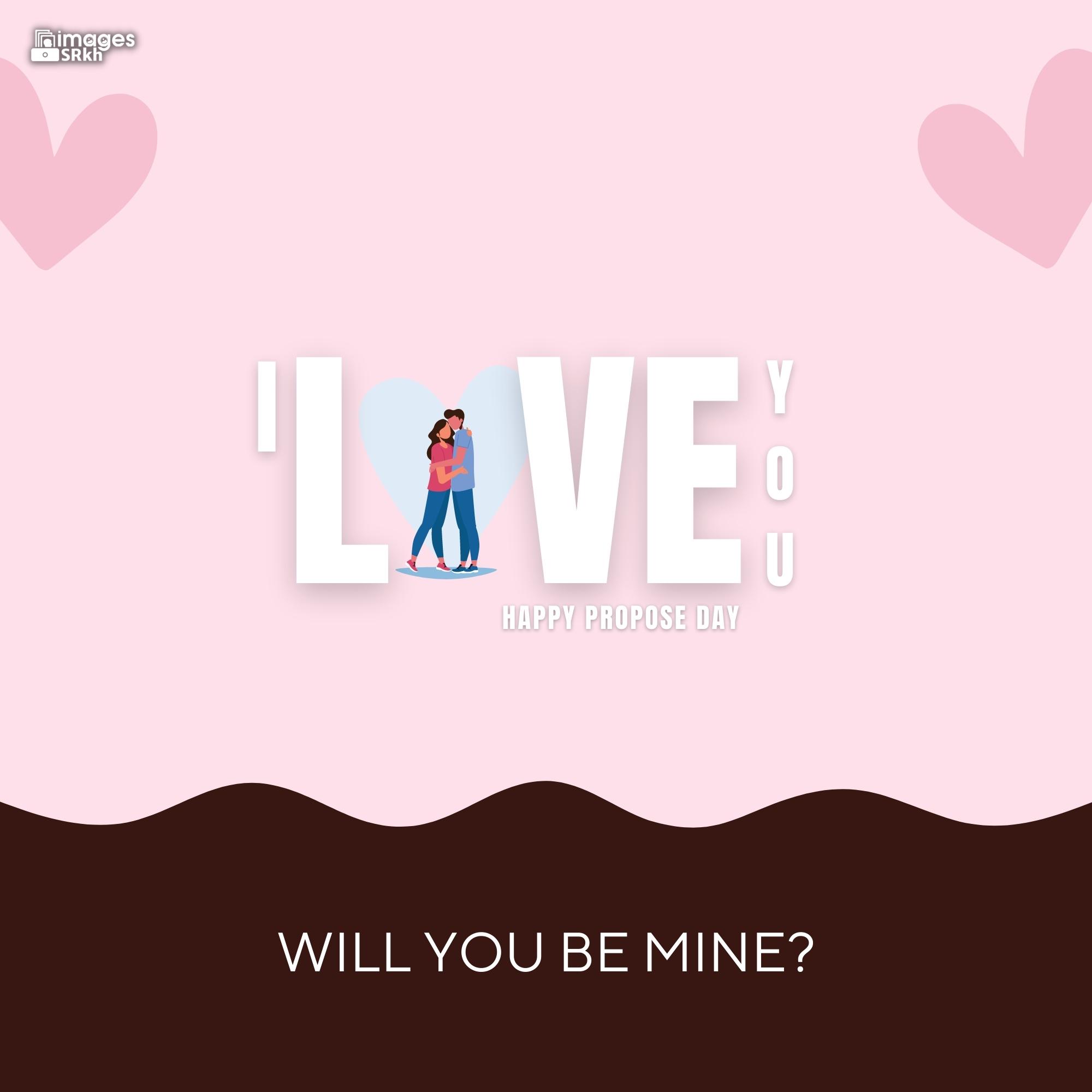Happy Propose Day Images | 456 | I love you will you be mine